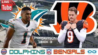 Miami Dolphins vs Cincinnati Bengals: Preseason Week 3: Live NFL Game
