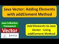 Java Vector: Adding Elements with addElement Method  | Java Collection Framework