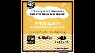 Webinar "Challenges and discoveries in Atlantic bigeye tuna science" with David Die