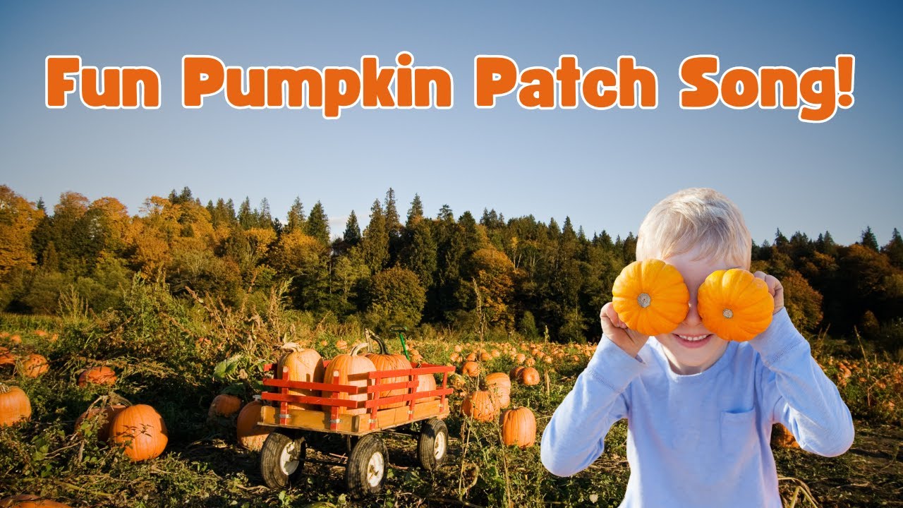 Pumpkin Patch Adventure Fun Kids Song For Fall Youtube Music