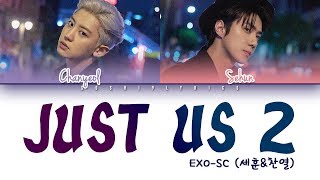 EXO-SC (세훈&찬열) Feat. Gaeko - Just us 2 (있어 희미하게) Lyrics [Color Coded/HAN/ROM/ENG
