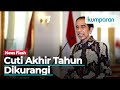 Jokowi Minta Cuti Bersama Akhir Tahun Dikurangi