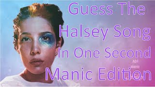 Guess The Halsey Song In ONE Second MANIC EDITION