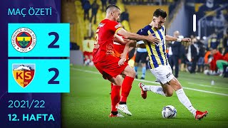 ÖZET: Fenerbahçe 2-2 Yukatel Kayserispor | 12. Hafta - 2021/22