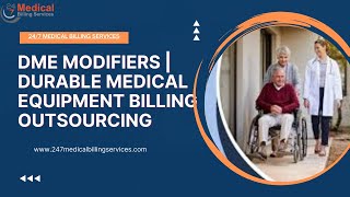 DME Modifiers | Durable Medical Equipment Billing Outsourcing | 247 Medical Billing Services