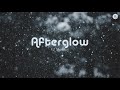 [Vietsub + Lyrics] Afterglow - Ed Sheeran