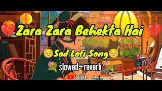 Zara Zara Behekta Hai ||😔[Slowed+Reverb]😔 Omkar fi. Aditya Bhardwaj || Lofi xt