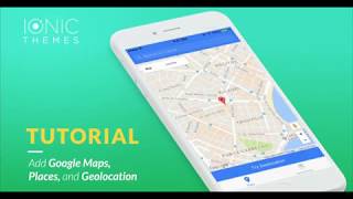 Add Google Maps, Places, and Geolocation to an Ionic App