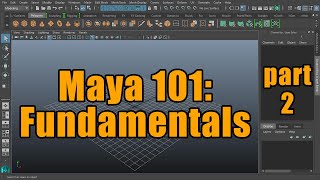 Maya 101 - Fundamentals 02 - Poly Components, Nodes, Grouping & Parenting