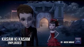 Kasam Ki Kasam - Unplugged | Rahul Jain | Love Song Animated 2018 | Sad Animated 2018