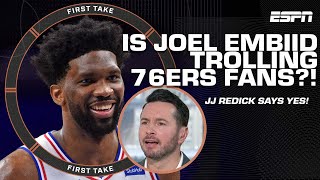 Joel Embiid is trolling all of us right now! - JJ Redick on Embiid's comments about pressure