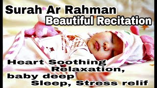 Surah Ar Rahman Beautiful Recitation   Heart Soothing   Relaxation, baby deep Sleep, Stress relief