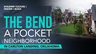 THE BEND - A Unique Pocket Neighborhood Custom Built by Building Culture