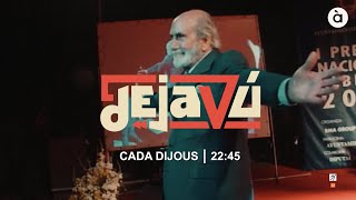 DEJAVÚ - Cada dijous a les 22:45 h en À Punt