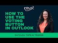 Tips & Tricks - How To Use The Voting Button In Outlook | Intivix:  IT Services