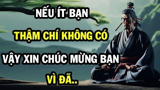 Nếu hiếm hoi hoặc thậm chí không có bạn bè, đi đi về về một mình, vậy thì chúc mừng bạn