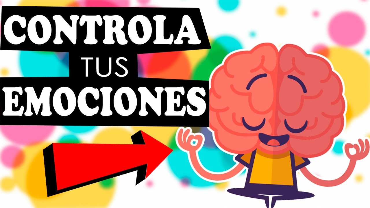 ¿Cómo CONTROLAR Las EMOCIONES? - 8 TÉCNICAS De AUTOCONTROL | Psicología ...