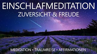 Geführte Einschlafmeditation für Zuversicht und Freude | Traumreise \u0026 Affirmationen