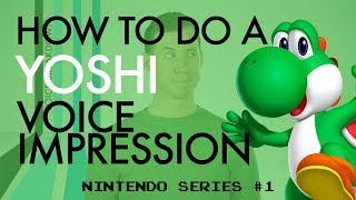 “How To Do A Yoshi Voice Impression” - Voice Breakdown Ep. 13 - Nintendo Series 1