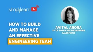 How To Build & Manage An Effective Engineering Team | How Do We Hire For Effectiveness? |Simplilearn