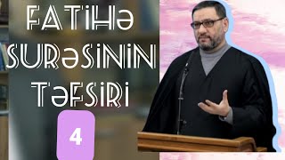 Fatihə surəsinin təfsiri - 4  Hacı Şahin