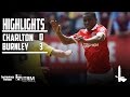 HIGHLIGHTS | Charlton 0 Burnley 3