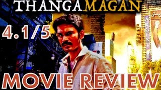 Thanga Magan Movie Review and Rating 4. 2/5