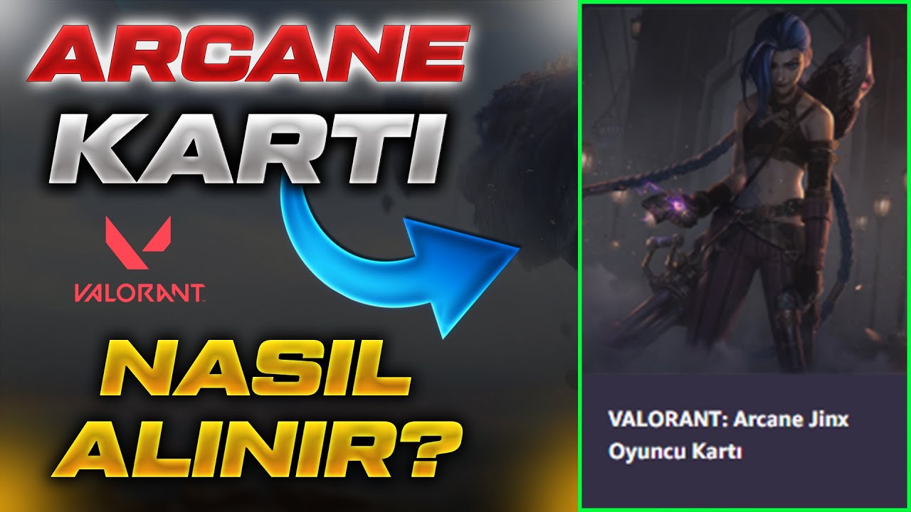 VALORANT ARCANE JİNX OYUNCU KARTI NASIL ALINIR ? RİOT X ARCANE - YouTube