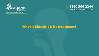 Sinusitis and its Treatment | By Dr. Ashim Desai at Apollo Spectra