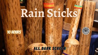 Sounds for Sleeping ⨀ Rain Sticks ⨀ All Dark Screen ⨀ 10 Hours ⨀ White Noise