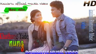 Khathang yade Nung|| New kaubru official music video Romantic _song