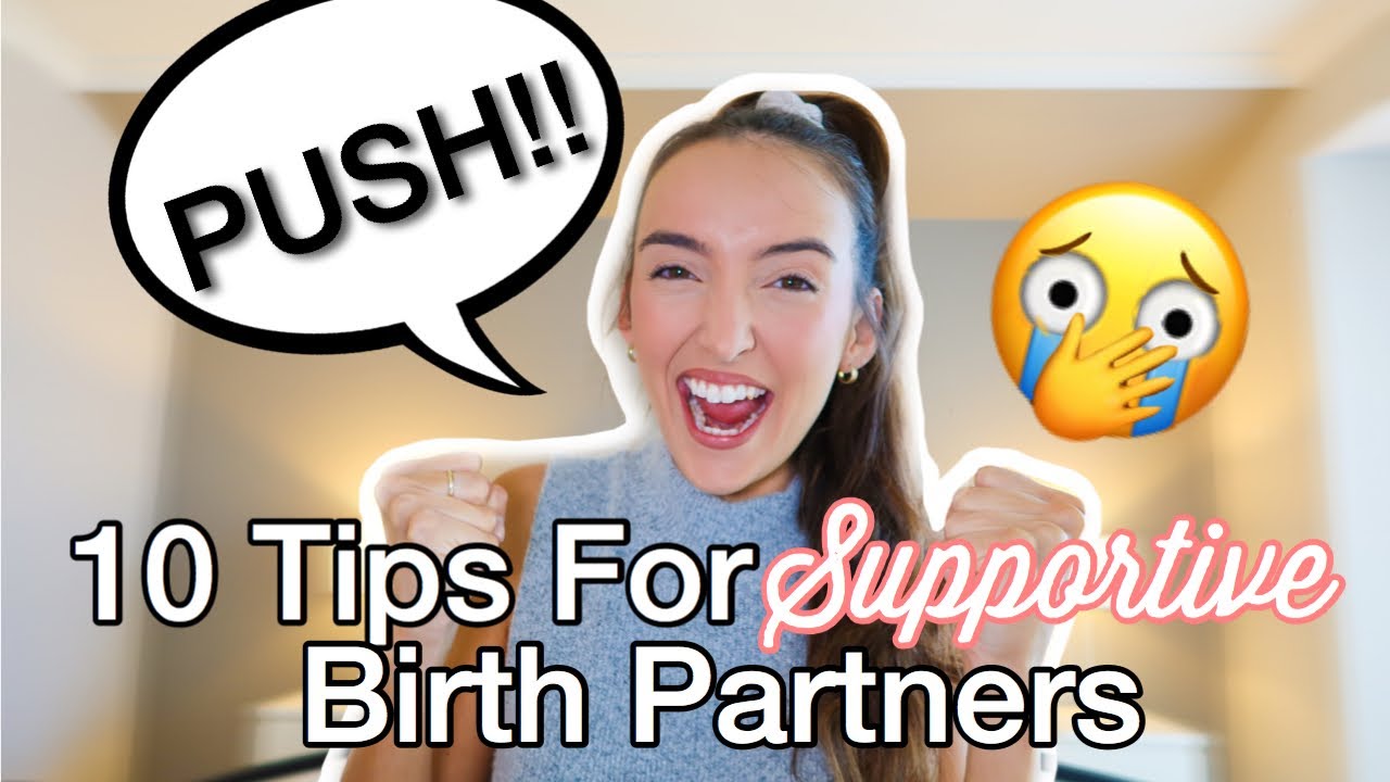 10 TIPS FOR SUPPORTIVE BIRTH PARTNERS | HOW TO BE A GOOD SUPPORT PERSON ...