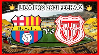 BARCELONA SC VS TECNICO UNIVERSITARIO HOY 🔥 2021 FECHA 2 LIGA PRO 2021 ECUADOR PREVIA PARTIDO GOLTV