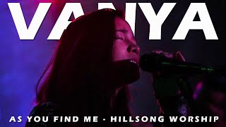 AS YOU FIND ME - HILLSONG WORSHIP | VANYA CASTOR