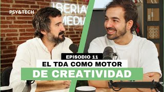 El TDA como motor de creatividad: Prótesis, 3D y más con Guillermo Martínez | Psy&Tech #11