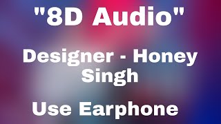 Designer (8D Audio) - Guru Randhawa ft Yo yo honey singh | New Punjabi 2022