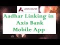 How to link aadhar in axis bank mobile app