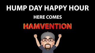 HUMP DAY HAPPY HOUR HERE COMES HAMVENTION