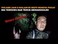 CAMPING HOROR: TERPAKSA HARUS LARI  ADA SOSOK HANTU YANG IKUT DI BELAKANGKU