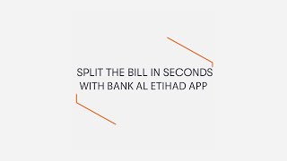 Split the bill in seconds with Bank Al Etihad App
