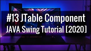 #13 JTable Component Java Swing with GUI Software development tutorial 2021.