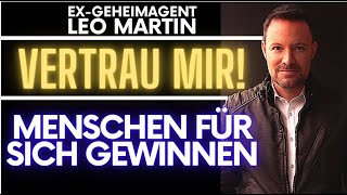 Vertrauen aufbauen | Menschen überzeugen | Leo Martin, Ex-Geheimagent