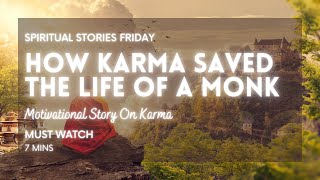 The Story Of How Karma Saved A Life Of A Monk (MOTIVATIONAL STORY ON KARMA)