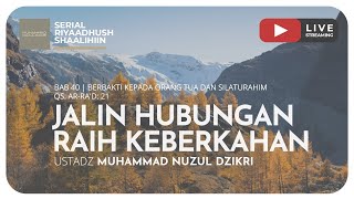 981. JALIN HUBUNGAN RAIH KEBERKAHAN | Riyaadush Shaalihin