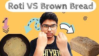Roti Vs Brown Bread | Which Is Better For Weight Loss?