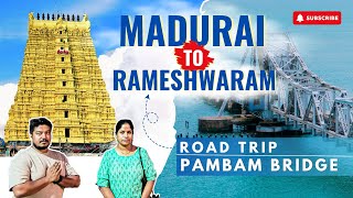 Madurai to Rameshwaram: Scenic Drive via Pamban Bridge