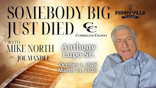 Somebody Big Just Died | Anthony Lupo Sr.