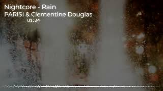 Nightcore - Rain (PARISI \u0026 Clementine Douglas)