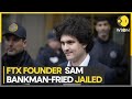Disgraced FTX founder Sam Bankman-Fried put behind bars | World News | WION
