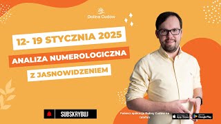 Tydzień 12-19 Stycznia 2025 w Numerologii i Jasnowidzeniu. Będzie się działo! ✨